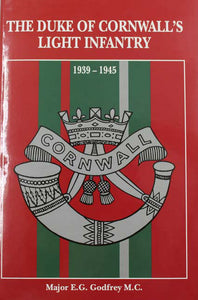 Image shows book cover for The Duke of Cornwall's Light Infantry 1939-1945 by Major E. G. Godrey M.C. The cover is red with green and grey stripes down a centre box on top of which is the cap badge of the DCLI, a bugle horn with a crown above and Cornwall banner between.