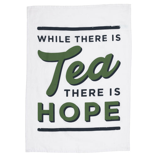While There Is Tea There Is Hope Tea Towel